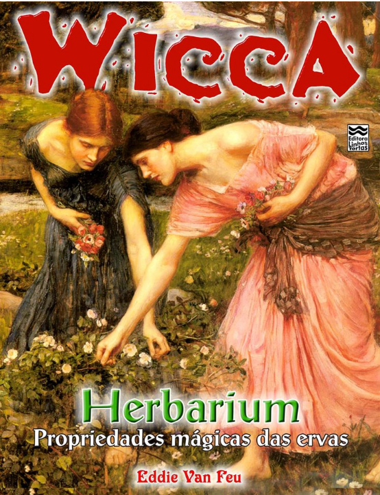 Capa do livro Wicca - Herbarium: Propriedades Mágicas das Ervas